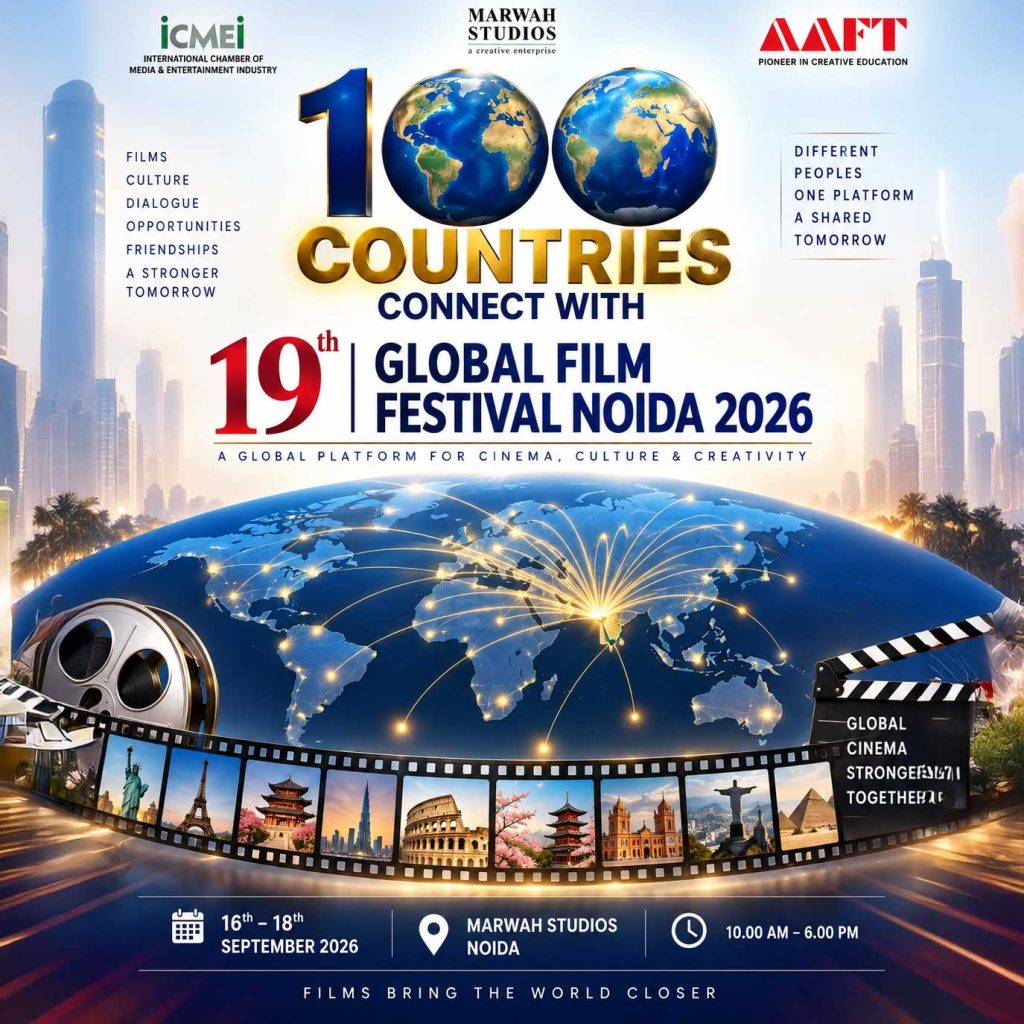 100 Countries Connect with 19th Global Film Festival Noida 2026